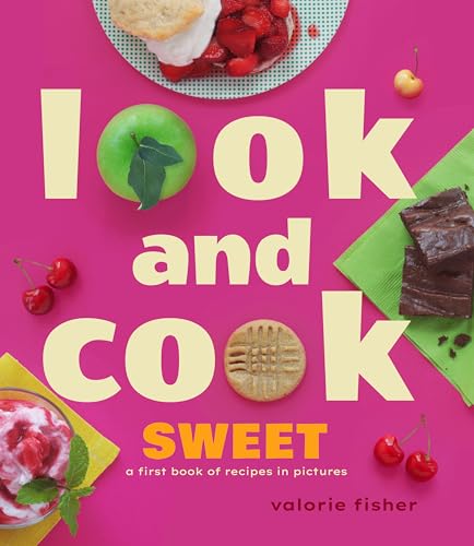 Look and Cook Sweet: A First Book of Recipes in Pictures (Look and Cook)