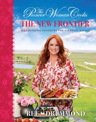 The Pioneer Woman Cooks: The New Frontier -remainder