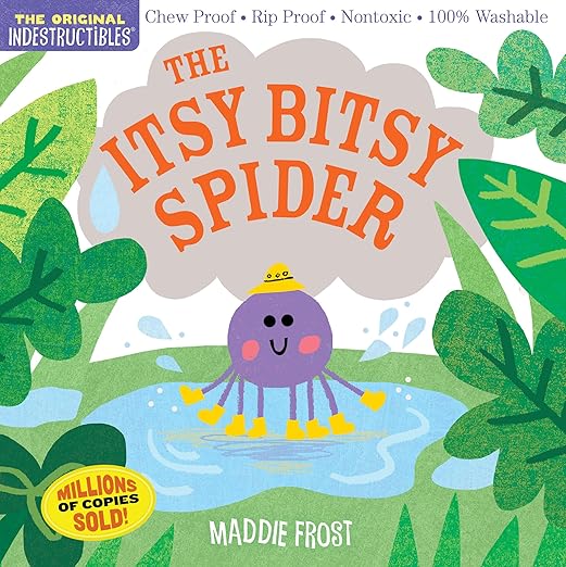 Indestructibles: The Itsy Bitsy Spider: Chew Proof - Rip Proof - Nontoxic - 100% Washable