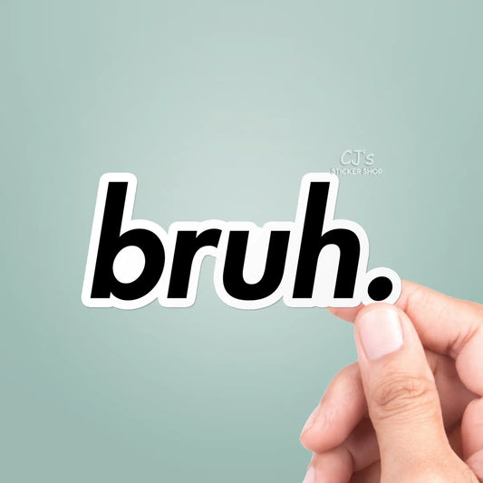 CJ - Bruh Sticker Vinyl Decal Funny