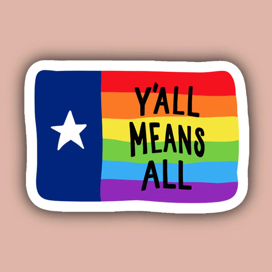 IM - Y'all Means All Inclusive Lgbtq+ Ally Sticker