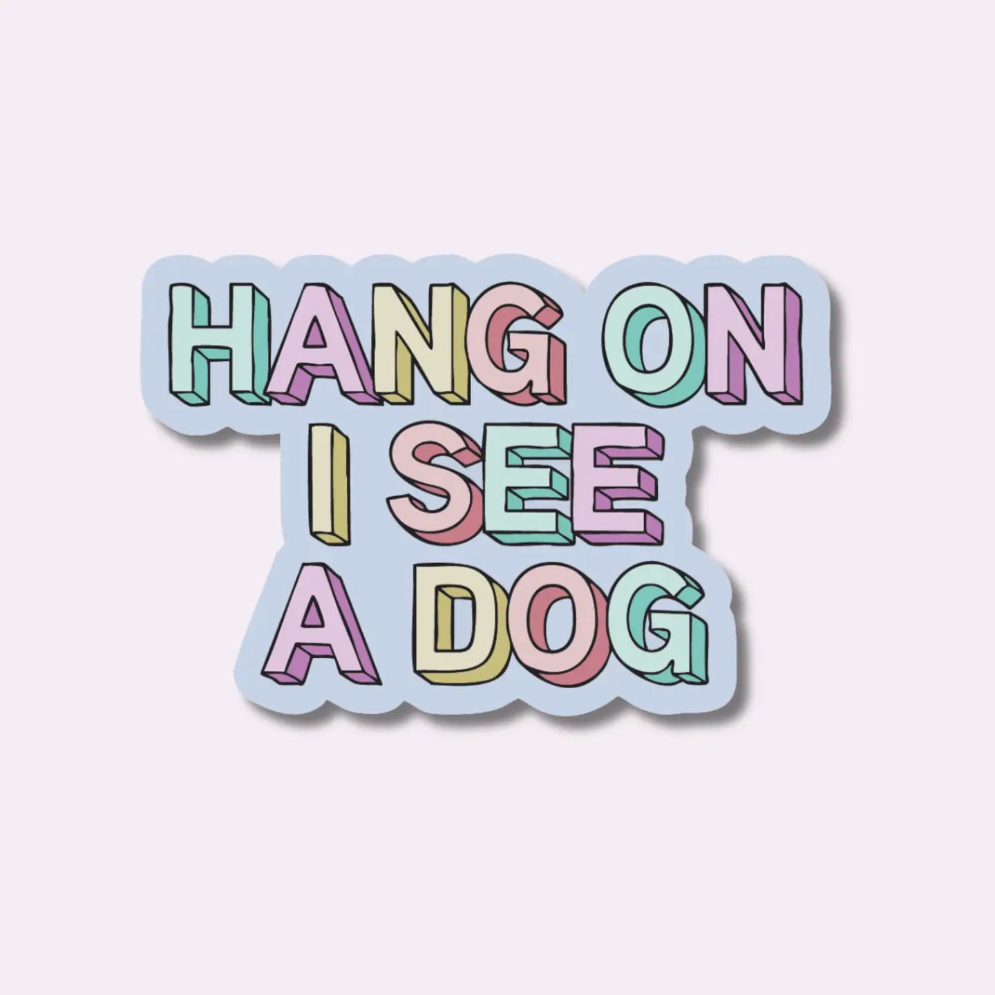 A2 - Hang On I See A Dog Sticker