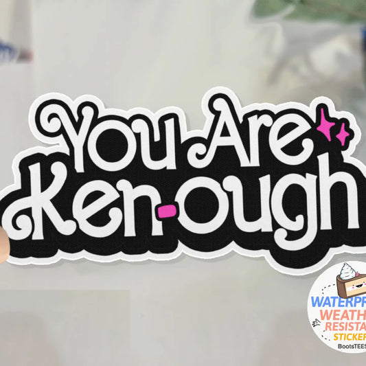 BT - Barbie Quote Sticker, “You Are Ken-ough”