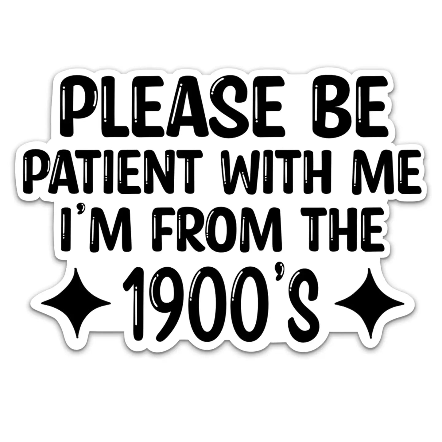 SH - I’m From the 1900s Sticker