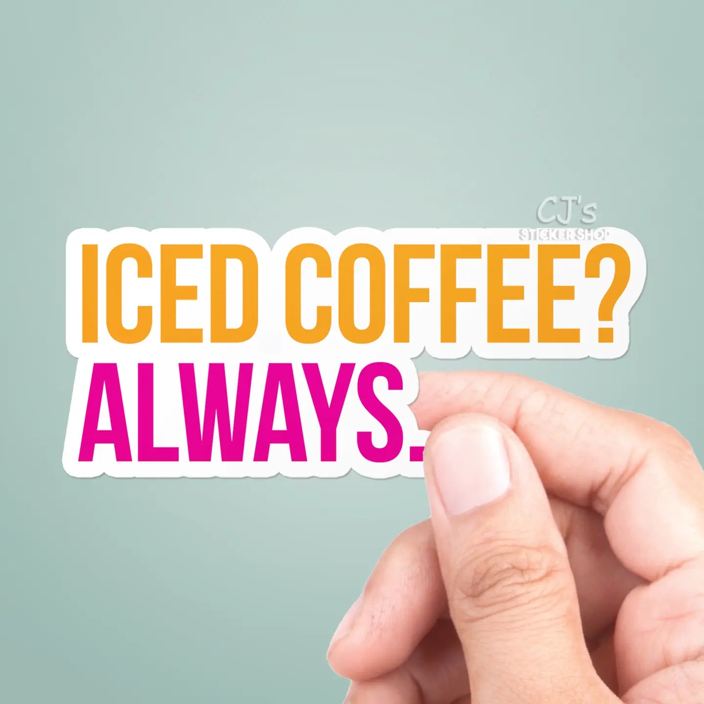 CJ - Iced Coffee Always Sticker