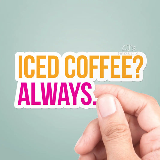 CJ - Iced Coffee Always Sticker