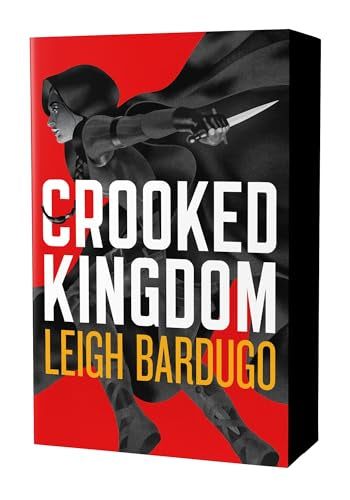 Crooked Kingdom: The Dregs Edition: A Sequel to Six of Crows