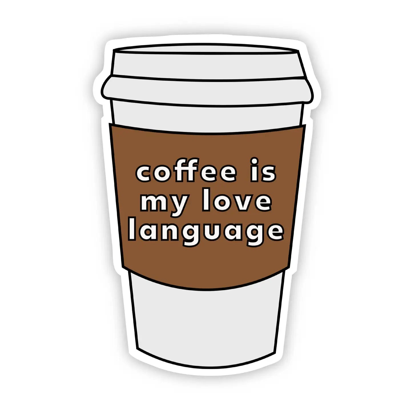 BM - Coffee Is My Love Language Sticker