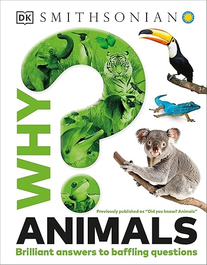 Why? Animals: Brilliant Answers to Baffling Questions (Why?)