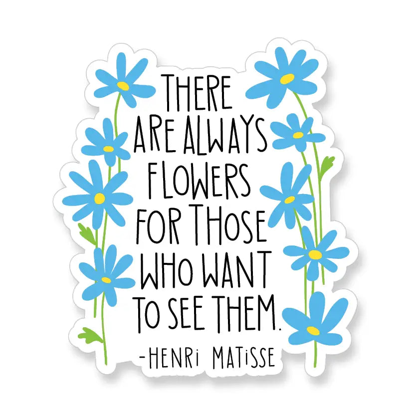 A2 - Henri Matisse Flower Quote Vinyl Sticker
