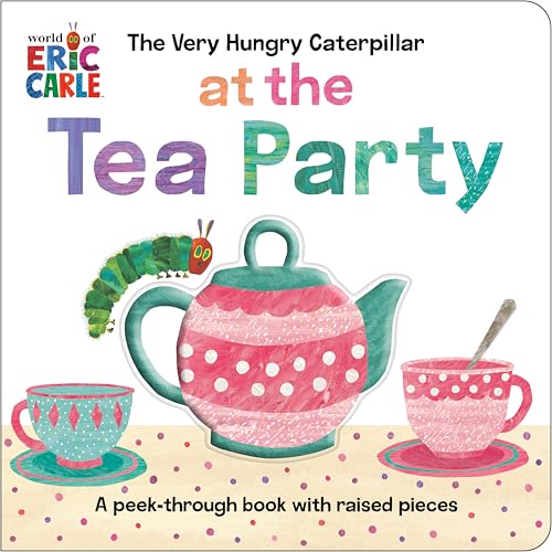 The Very Hungry Caterpillar at the Tea Party - BB