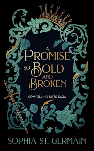 A Promise So Bold and Broken (The Compelling Fates Saga #2)