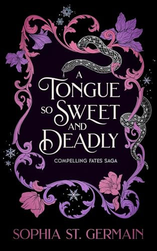 A Tongue So Sweet and Deadly (The Compelling Fates Saga #1)