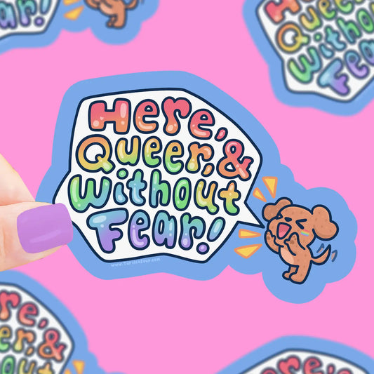 TS - Here, Queer, & Without Fear, Pride, Lgbtq+, Vinyl Sticker