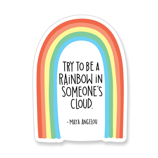 A2 - Maya Angelou Rainbow in Someone's Cloud Vinyl Sticker