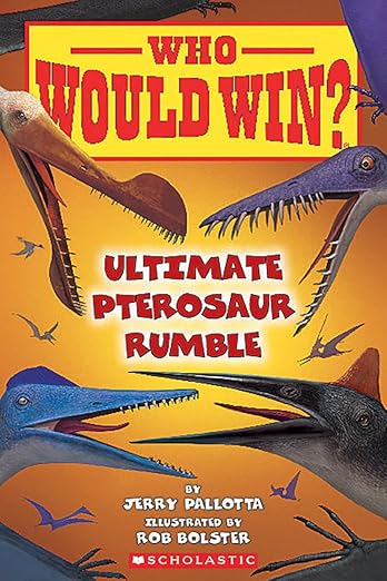 Who Would Win?: Ultimate Pterosaur Rumble: Volume 30