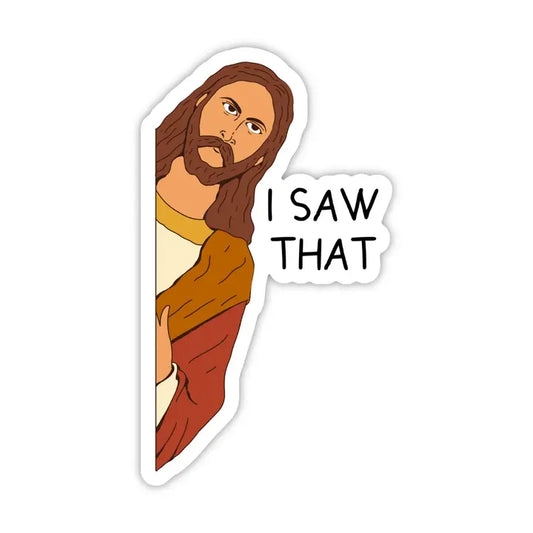 BM - I Saw That - Jesus Sticker