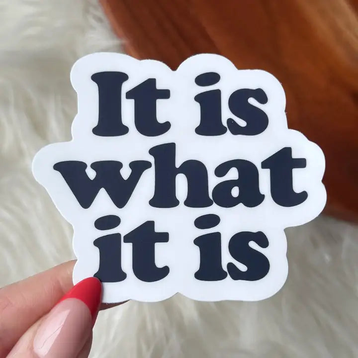 BM - "It Is What It Is" Funny Text Sticker