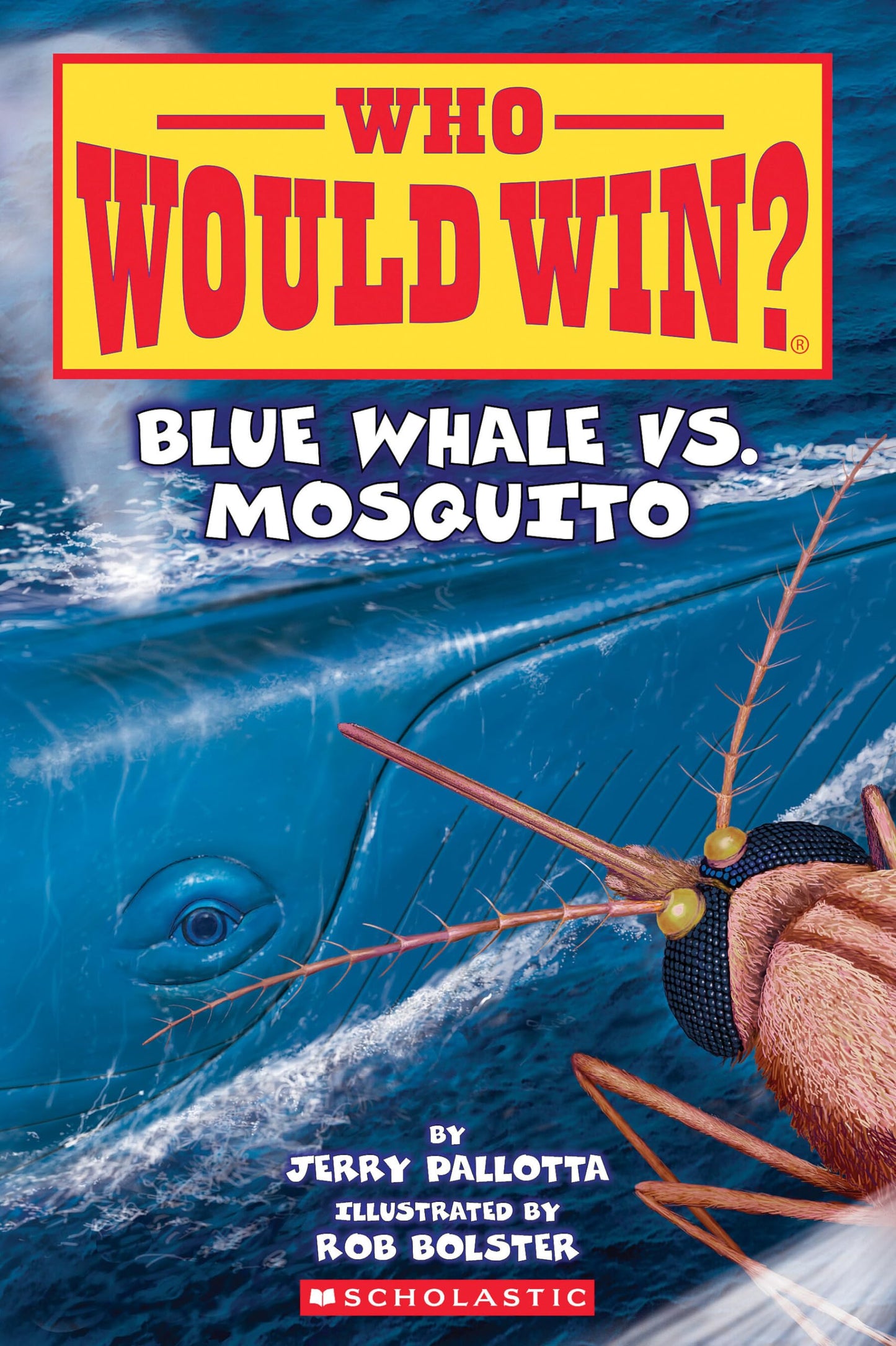 Who Would Win?: Blue Whale Vs. Mosquito: Volume 29
