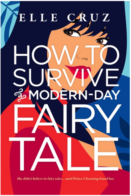 How to Survive a Modern-Day Fairy Tale