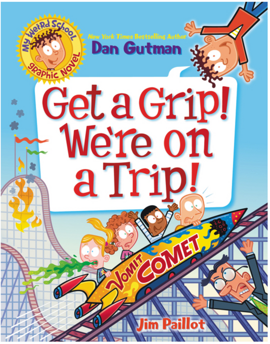 Get a Grip!  We're on a Trip!