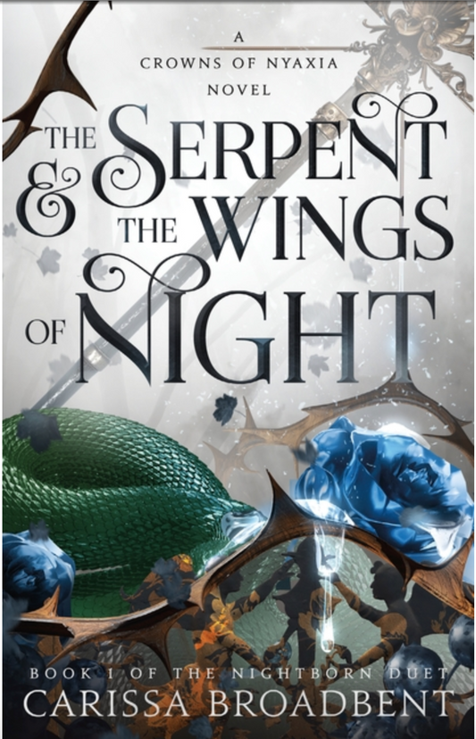 The Serpent & the Wings of Night: (The Crowns of Nyaxia #1)