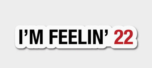 FN - I'm Feelin' 22 Sticker