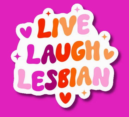 IM - Live Laugh Lesbian Sticker