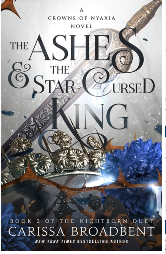 The Ashes & the Star-Cursed King: #2 of the Nightborn Duet (The Crowns of Nyaxia #2)