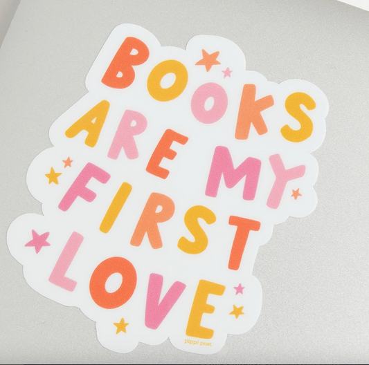 PP - Books are my First Love Sticker