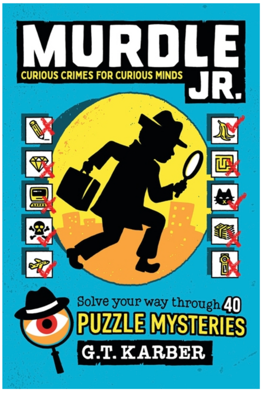 Murdle Jr.: Curious Crimes for Curious Minds! (Murdle Jr. Puzzles #1)