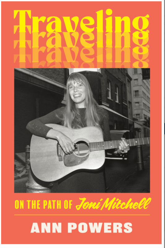 Traveling: On the Path of Joni Mitchell