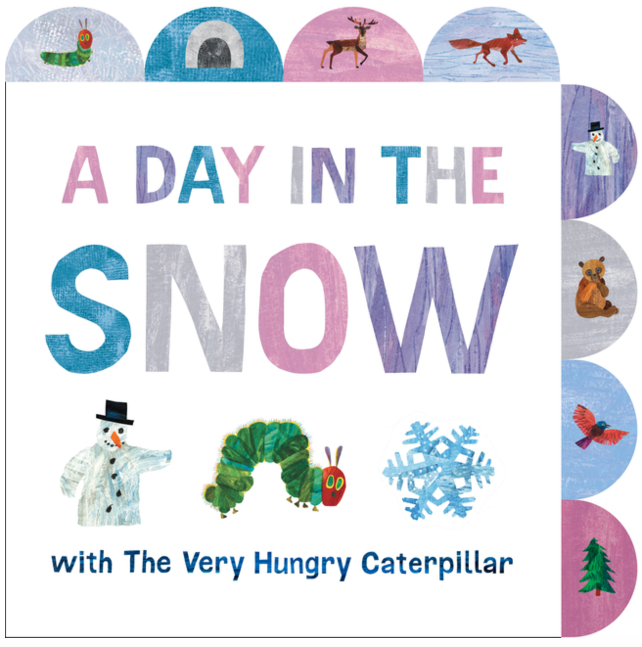 A Day in the Snow with the Very Hungry Caterpillar: A Tabbed Board Book