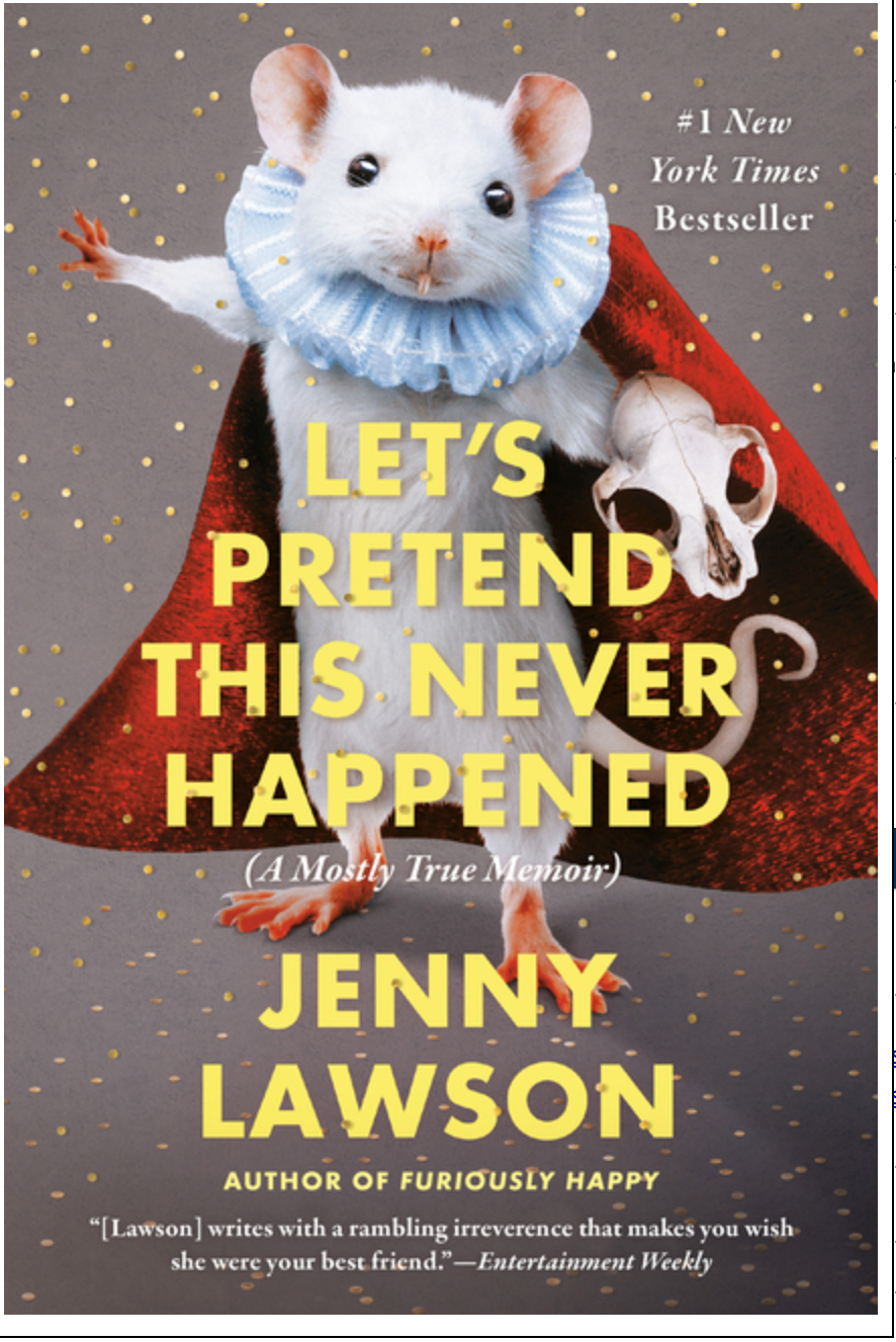 Let's Pretend This Never Happened: A Mostly True Memoir