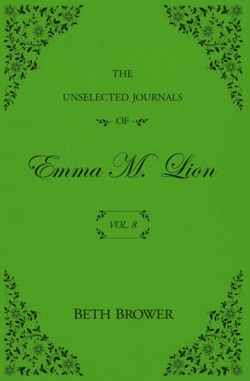 The Unselected Journals of Emma M. Lion: Vol. 8