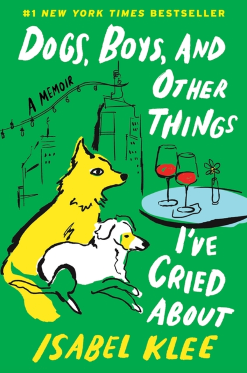 Dogs, Boys, and Other Things I've Cried about: A Memoir