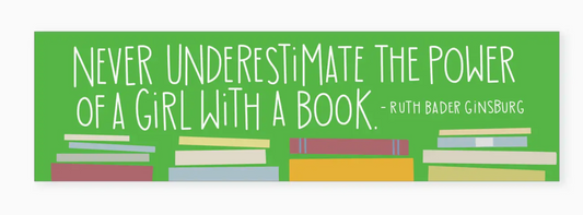 A2 - Ruth Bader Ginsburg "Girl with A Book" Quote - Bookmark